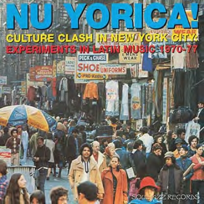 Nu Yorica! Culture Clash In New York City: Experiments In Latin 