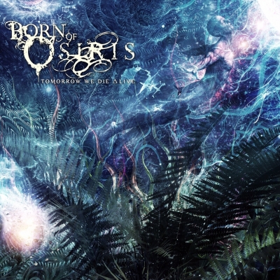 Tomorrow We Die Alive (アナログレコード) : Born Of Osiris | HMV&BOOKS online -  401315