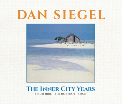 Inner City Years (Nite Ride / The Hot Shot / Oasis) : Dan Siegel