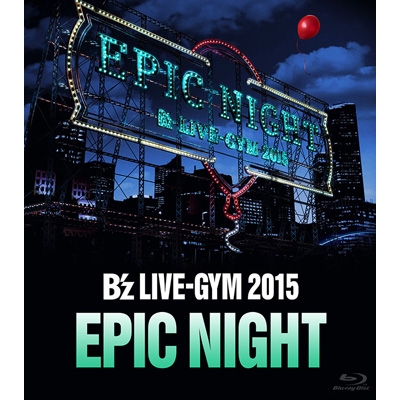 B'z LIVE-GYM 2015 -EPIC NIGHT-(Blu-ray)