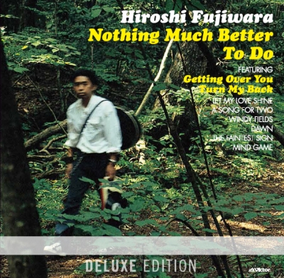 Nothing Much Better To Do (Deluxe Edition) : 藤原ヒロシ