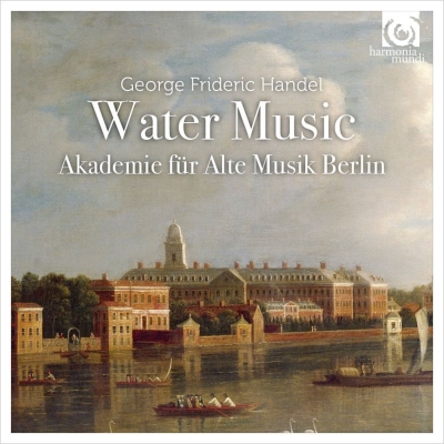 『水上の音楽』　カールヴァイト＆ベルリン古楽アカデミー