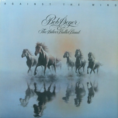 Against The Wind: 奔馬の如く : Bob Seger & Silver Bullet Band