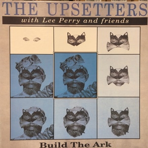 The Upsetters With Lee Perry And Friends -Build The Ark