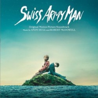 Swiss Army Man (Original Soundtrack) : スイス アーミー マン 