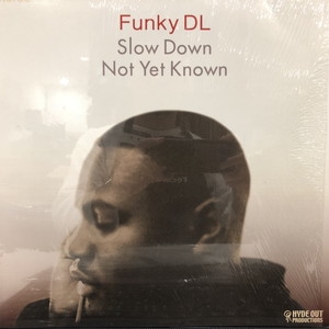 Funky DL Slow Down / Not Yet Known 12インチ Funky DL Slow Down / Not Yet Known 12インチ