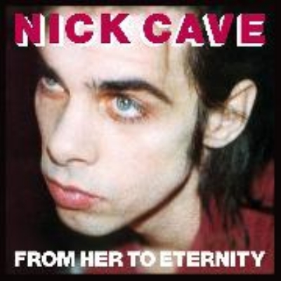 From Her To Eternity (＋DVD) : Nick Cave & The Bad Seeds