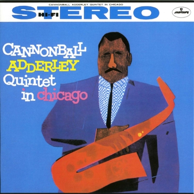 Cannonball Adderley Quintet In Chicago : Cannonball Adderley