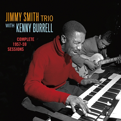 Complete 1957-59 Sessions (2CD) : Kenny Burrell / Jimmy Smith