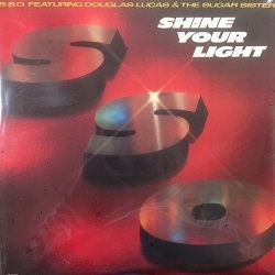 S.S.O. - Shine Your Light 激レアオリジナル 中古:盤質S】 Shine Your Light : S.s.o. / Douglas Lucas & The Sugar