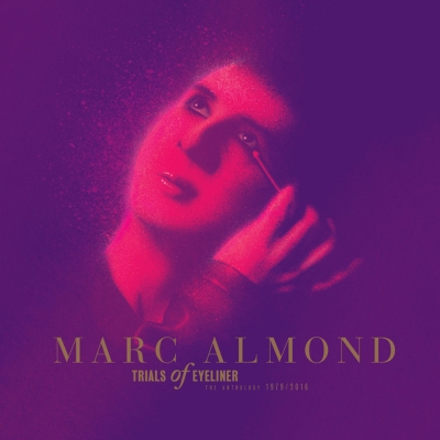 Trials Of Eyeliner -The Anthology 1979 / 2016 (10CD) : Marc Almond |  HMV&BOOKS online - 5705826