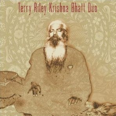 Unreleased Sessions Vol.2 : Terry Riley -Krishna Bhatt Duo