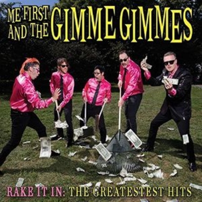 Rake It: The Greatest Hits : Me First & The Gimme Gimmes