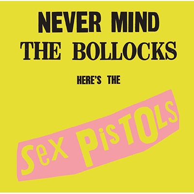 Sex Pistols勝手にしやがれ /NEVER MIND BOLLOCKS Sex Pistols – Never Mind The Bollocks Here's The Sex Pistols