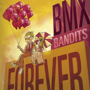 Bmx Bandits Forever
