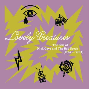 Lovely Creatures: The Best Of Nick Cave & The Bad Seeds (1984-2014