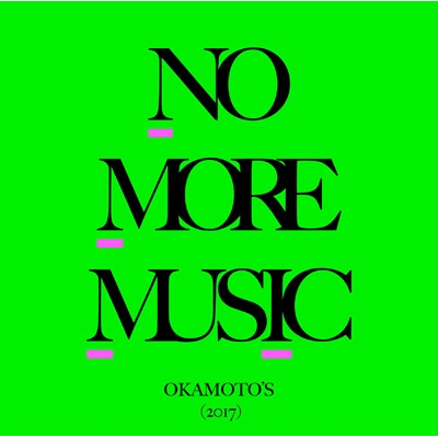 NO MORE MUSIC : OKAMOTO'S | HMV&BOOKS online - BVCL-822