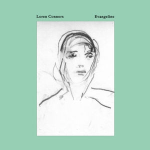 Evangeline : Loren Connors (ローレン・コナーズ) | HMV&BOOKS online