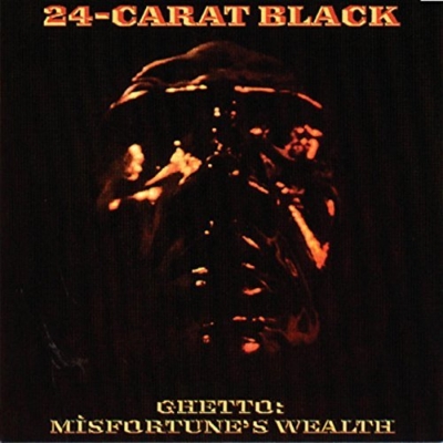 Ghetto: Misfortune's Wealth : 24 Carat Black | HMV&BOOKS online