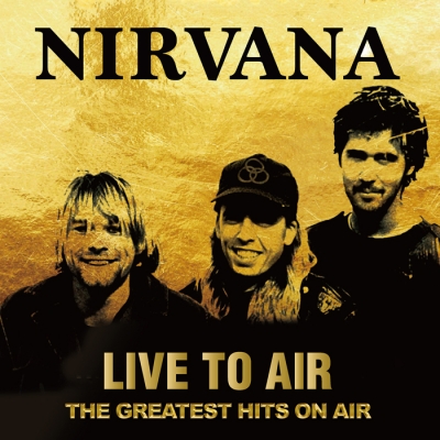 Live To Air -The Greatest Hits On Air : Nirvana | HMV&BOOKS online