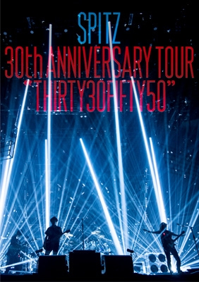 SPITZ 30th ANNIVERSARY TOUR “THIRTY30FIFTY50” : スピッツ
