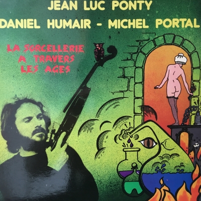 La Sorcellerie A Travers Les Ages : Jean Luc Ponty / Daniel Humair ...