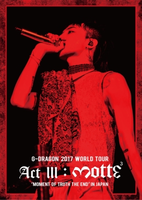 G-DRAGON 2017 WORLD TOUR ＜ACT III, M.O.T.T.E＞ IN JAPAN (2DVD ...