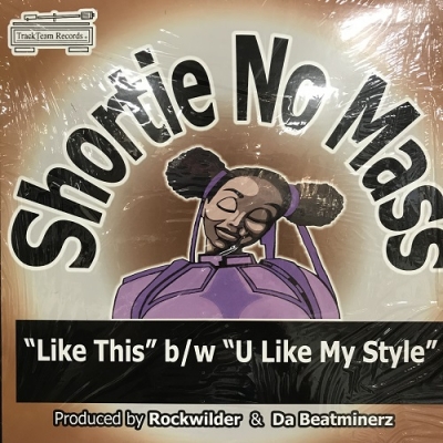 Shortie No Mass – Like This / U Like My Style – Vinyl (12