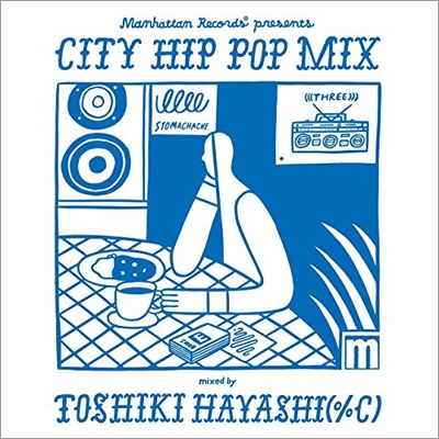Manhattan Records(R)presents CITY HIP POP MIX mixed by TOSHIKI 