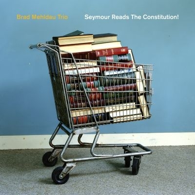 Seymour Reads The Constitution : Brad Mehldau | HMV&BOOKS