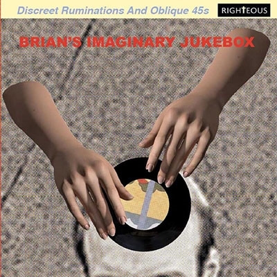 Brian's Imaginary Jukebox Discreet Ruminations And Oblique