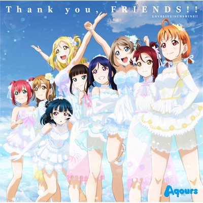 Thank You Friends ラブライブ サンシャイン Aqours 4th Lovelive Sailing To The Sunshine Aqours ラブライブ サンシャイン Hmv Books Online Lacm