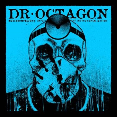 DR OCTAGON. レコード Moosebumps: An Exploration Into Modern Day