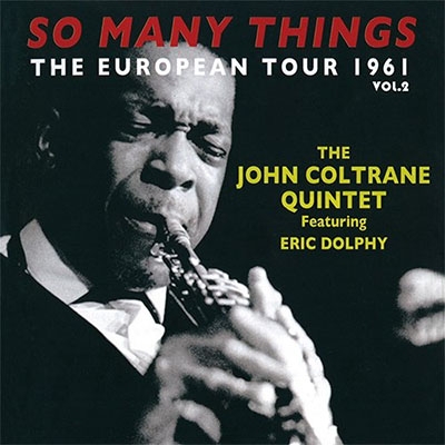 So Many Things The European Tour 1961 Vol.2 : John Coltrane