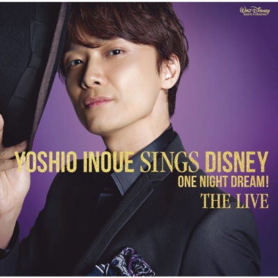Yoshio Inoue Sings Disney One Night Dream The Live 井上芳雄 Hmv Books Online Uwcd 8141