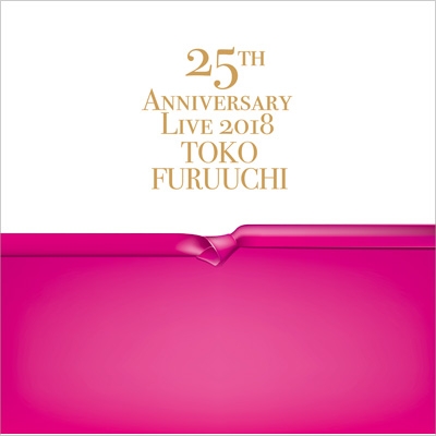 25th ANNIVERSARY LIVE 2018 Toko Furuuchi] : Toko Furuuchi 