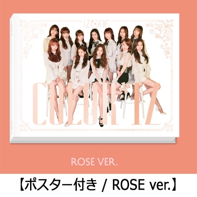 ポスター付き》 1st Mini Album: COLOR*IZ (ROSE ver.) : IZ*ONE