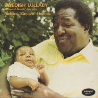 Swedish Lullaby : Richard Holmes (Richard Groove Holmes