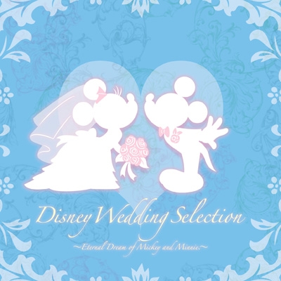 ディズニー・ウェディング・セレクション ～エターナル・ドリーム・オブ・ミッキー・アンド・ミニー～ : Disney | HMV&BOOKS