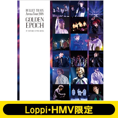 Loppi・HMV限定盤》 BULLET TRAIN Arena Tour 2018 GOLDEN EPOCH AT ...