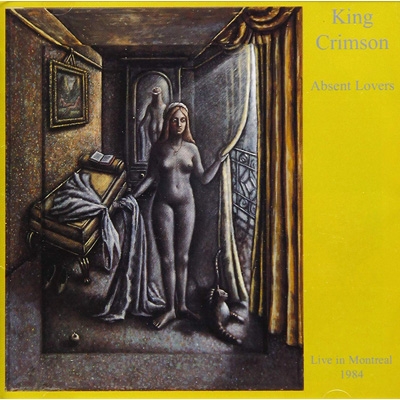 King Crimson キングクリムゾン / Absent Lovers