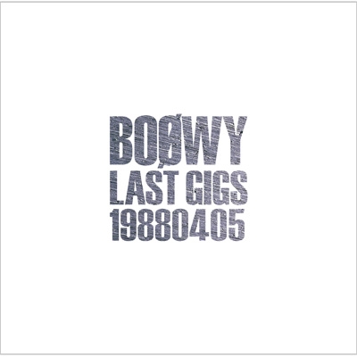 LAST GIGS -1988.04.05- : BOOWY | HMV&BOOKS online - UPCY-7574/5