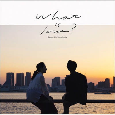 What is love? 【初回生産限定盤】(+DVD) : Skoop On Somebody | HMVu0026BOOKS online -  SECL-2441/2