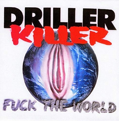 Fuck The World : Driller Killer | HMV&BOOKS online - UNRESTLP053