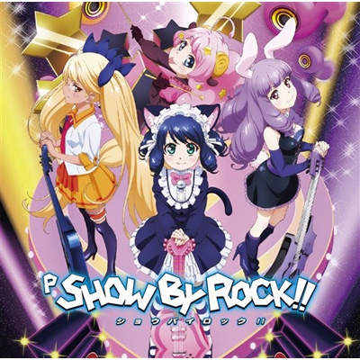 P SHOW BY ROCK!! CD : SHOW BY ROCK!! | HMV&BOOKS online - PCCG-1798