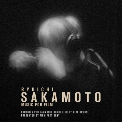 RYUICHI SAKAMOTO -MUSIC FOR FILM | PRESENTED BY FILM FEST GENT (再