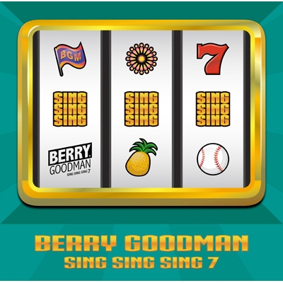 ベリーグッドマンのCD SING SING SING 7 : Berry Goodman | HMV&BOOKS online : Online