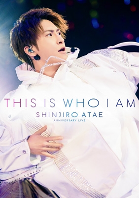 Anniversary Live『THIS IS WHO I AM』 (Blu-ray) : SHINJIRO ATAE