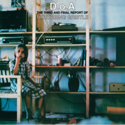 D.o.a.-The Third And Final Report Of : Throbbing Gristle 