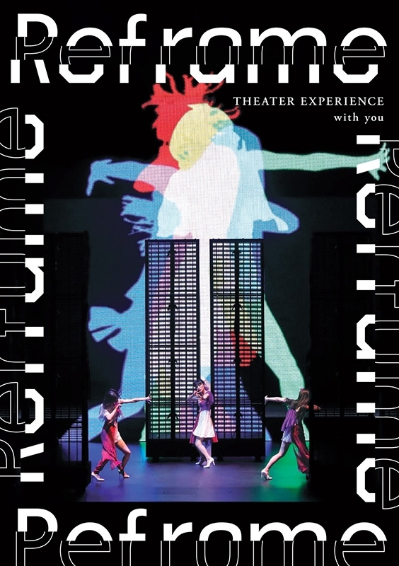 Reframe THEATER EXPERIENCE with you』劇場パンフレット : Perfume 
